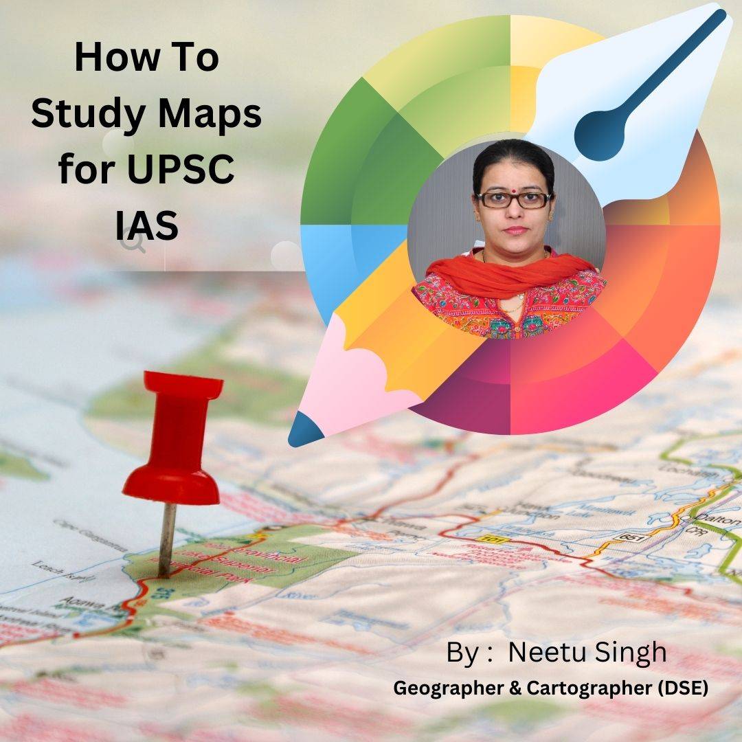 How To Study Maps for UPSC IAS